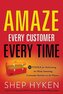 Amaze Every Customer Every Time: 52 Tools for Delivering the Most Amazing Customer Service on the Planet