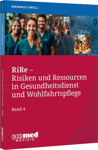 RiRe - Risiken und Ressourcen in Gesundheitsdienst und Wohlfahrtspflege Band 4