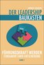 Der Leadership Baukasten - Führungskraft werden