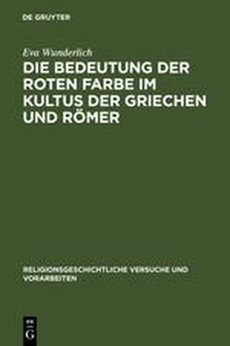 Die Bedeutung der roten Farbe im Kultus der Griechen und Römer