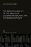 The Religious Policy of the Bavarian Government During the Napoleonic Period
