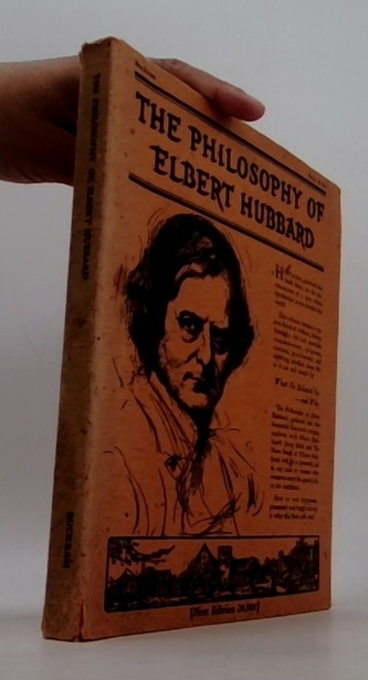The philosophy of Elbert Hubbard