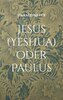 Jesus (Yeshua) oder Paulus