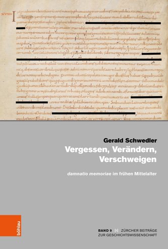 Vergessen, Verändern, Verschweigen und damnatio memoriae im frühen Mittelalter