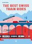 The Best Swiss Train Rides