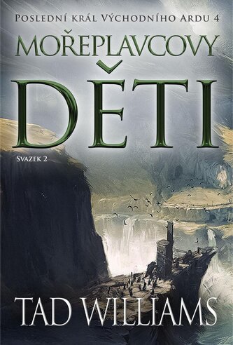Poslední král Východního Ardu 4: Mořeplavcovy děti - 2. svazek Poslední král Východního Ardu 4: Mořeplavcovy děti - 2. svazek