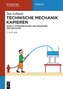Technische Mechanik Kapieren. Hydromechanik und Prinzipien der Mechanik