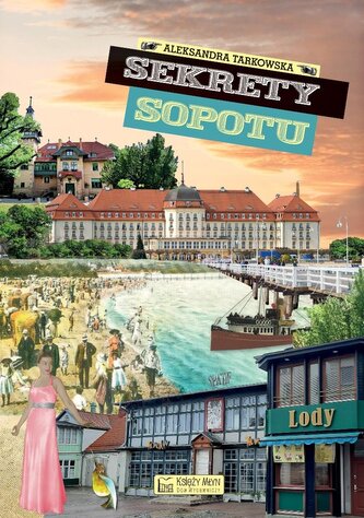 Sekrety Sopotu. Sekrety