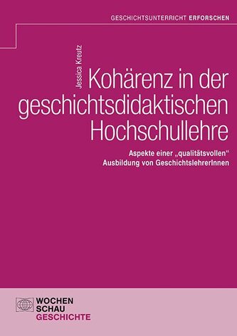 Kohärenz in der geschichtsdidaktischen Hochschullehre