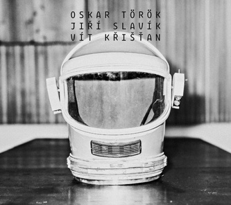 TÖRÖK OSKAR - SLAVÍK JIŘÍ - KŘIŠŤ  OSKAR TÖRÖK - JIŘÍ SLAVÍK - VÍT KŘIŠŤ