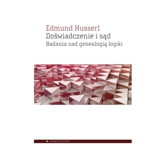 Doświadczenie i sąd. Badania nad genealogią logiki