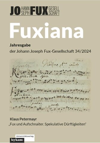 Fuxiana. Jahresgabe der Johann Joseph Fux-Gesellschaft 34/2024