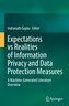 Expectations vs Realities of Information Privacy and Data Protection Measures