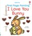 First Magic Painting I Love You Bunny