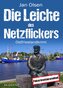 Die Leiche des Netzflickers. Ostfrieslandkrimi