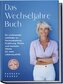 Das Wechseljahre Buch: Ihr umfassender Leitfaden zu Hormonbalance, Ernährung, Fitness und mentaler Stärke für mehr Lebensqualitä