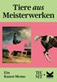 Tiere aus Meisterwerken