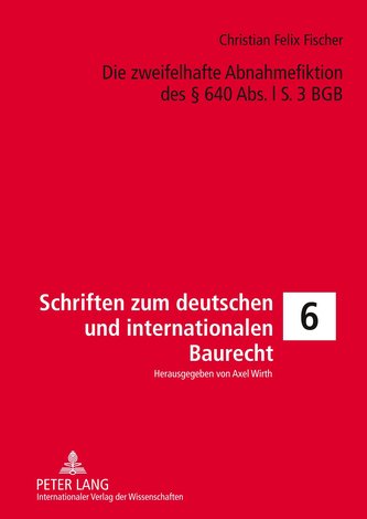 Die zweifelhafte Abnahmefiktion des § 640 Abs. l S. 3 BGB