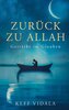 Zurück zu Allah: Gestärkt im Glauben - Weisheiten, Zitate und Duas