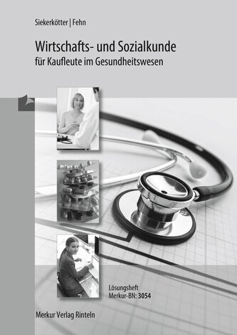 Wirtschafts- und Sozialkunde für Kaufleute im Gesundheitswesen - Lösungen