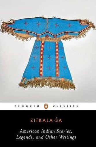 American Indian Stories, Legends, and Other Writings