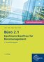 Büro 2.1 - Lernsituationen - 2. Ausbildungsjahr