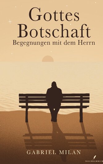 Gottes Botschaft: Begegnungen mit Herrn - Finde Frieden & Hoffnung