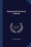 Holland And The Dutch Colonies