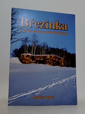 Březinka a ostatní objekty v péči KVH Náchod