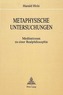 Metaphysische Untersuchungen: Meditationen zu einer Realphilosophie