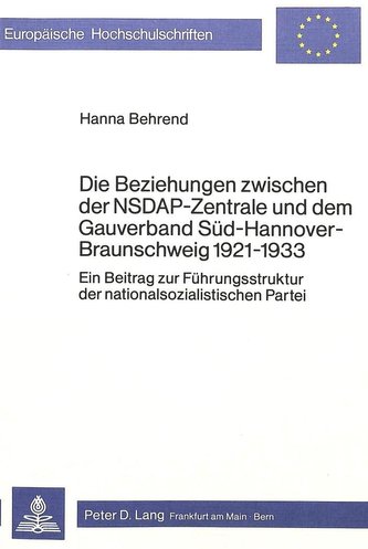 Die Beziehungen zwischen der NSDAP-Zentrale und dem Gauverband Süd-Hannover-Braunschweig 1921-1933