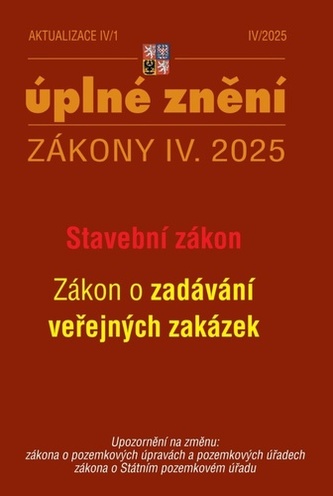 Aktualizace IV/1 2025 – Stavební zákon, o zadávání veřejných zakázek