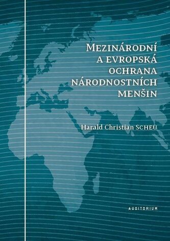 Mezinárodní a evropská ochrana národnostních menšin Mezinárodní a evropská ochrana národnostních menšin
