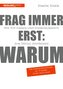 Frag immer erst: warum