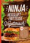 Ninja Heißluftfritteuse Kochbuch Vegetarisch ¿222 Rezepte