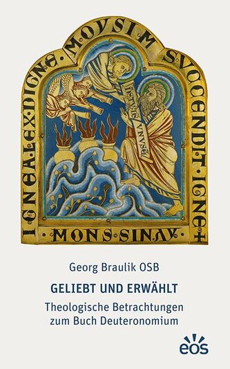Geliebt und erwählt - Theologische Betrachtungen zum Buch Deuteronomium