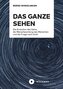 Das Ganze sehen