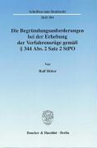 Die Begründungsanforderungen bei der Erhebung der Verfahrensrüge gemäß § 344 Abs. 2 Satz 2 StPO