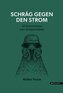 Schräg gegen den Strom