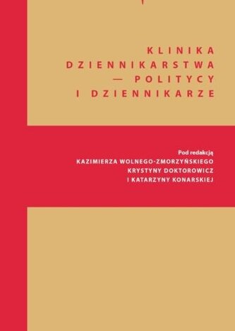 Klinika Dziennikarstwa 5 Politycy i dziennikarze