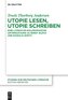 Utopie lesen, Utopie schreiben