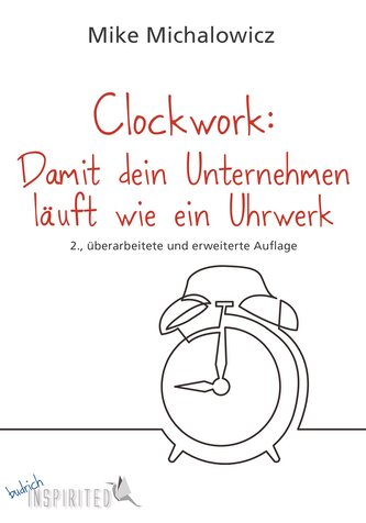 Clockwork: Damit dein Unternehmen läuft wie ein Uhrwerk