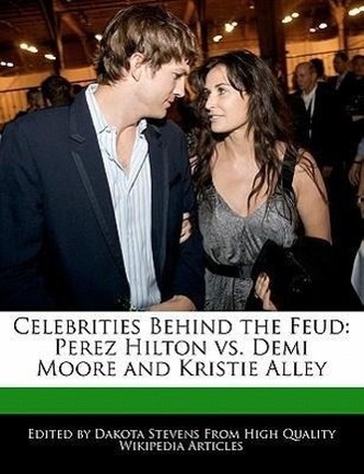 Celebrities Behind the Feud: Perez Hilton vs. Demi Moore and Kristie Alley