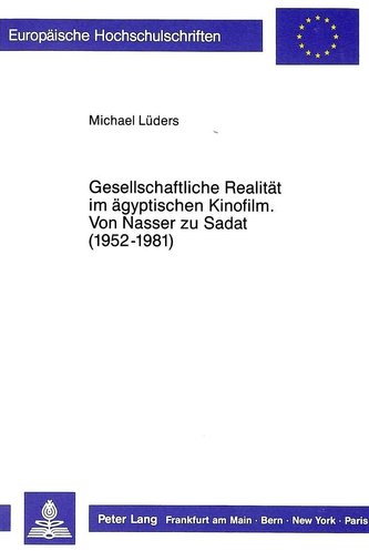 Gesellschaftliche Realität im ägyptischen Kinofilm- Von Nasser zu Sadat (1952-1981)