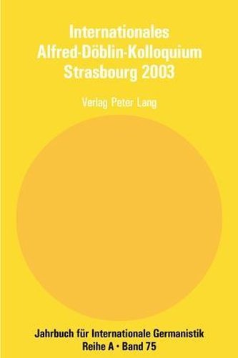 Internationales Alfred-Döblin-Kolloquium Strasbourg 2003