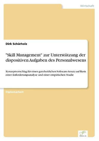 \"Skill Management\" zur Unterstützung der dispositiven Aufgaben des Personalwesens
