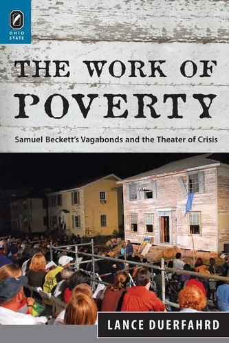 The Work of Poverty: Samuel Beckett's Vagabonds and the Theater of Crisis