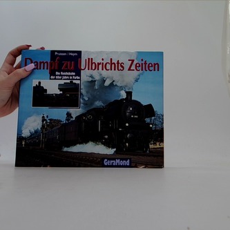 Dampf zu Ulbrichts Zeiten