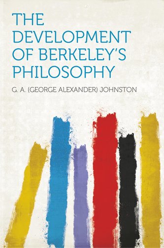 The Development of Berkeley's Philosophy