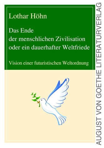 Das Ende der menschlichen Zivilisation oder ein dauerhafter Weltfriede